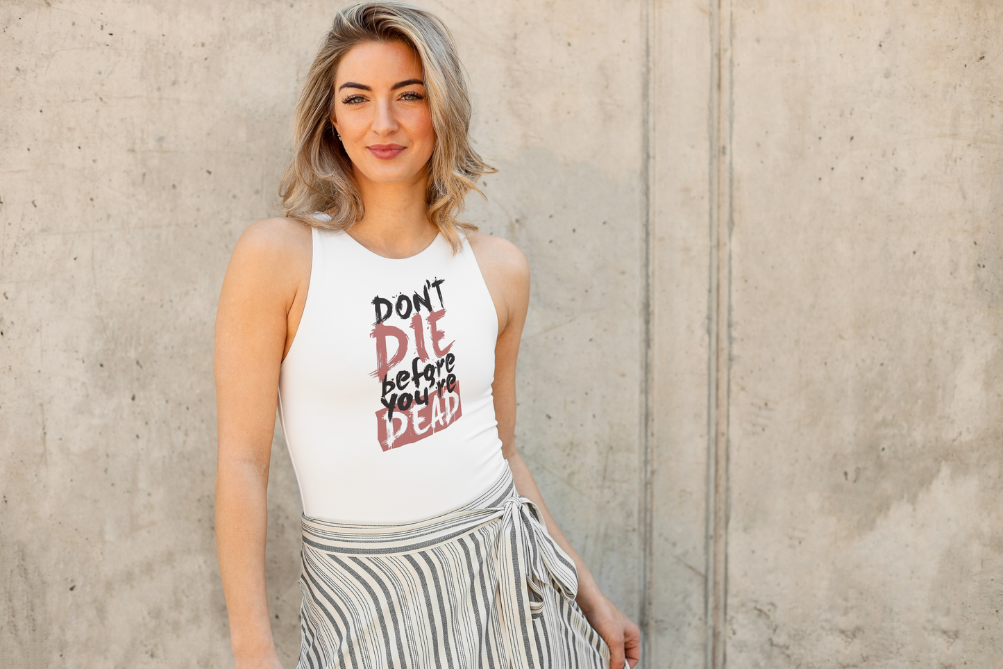 GRAPHIC PRINTED TANK TOP - DONT DIE BEFORE YOU ARE DEAD