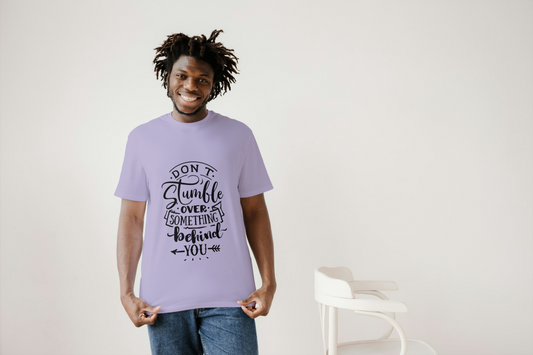 GRAPHIC PRINTED CLASSIC CREW TSHIRT - DONT STUMBLE OVER SOMETHING BEHIND YOU